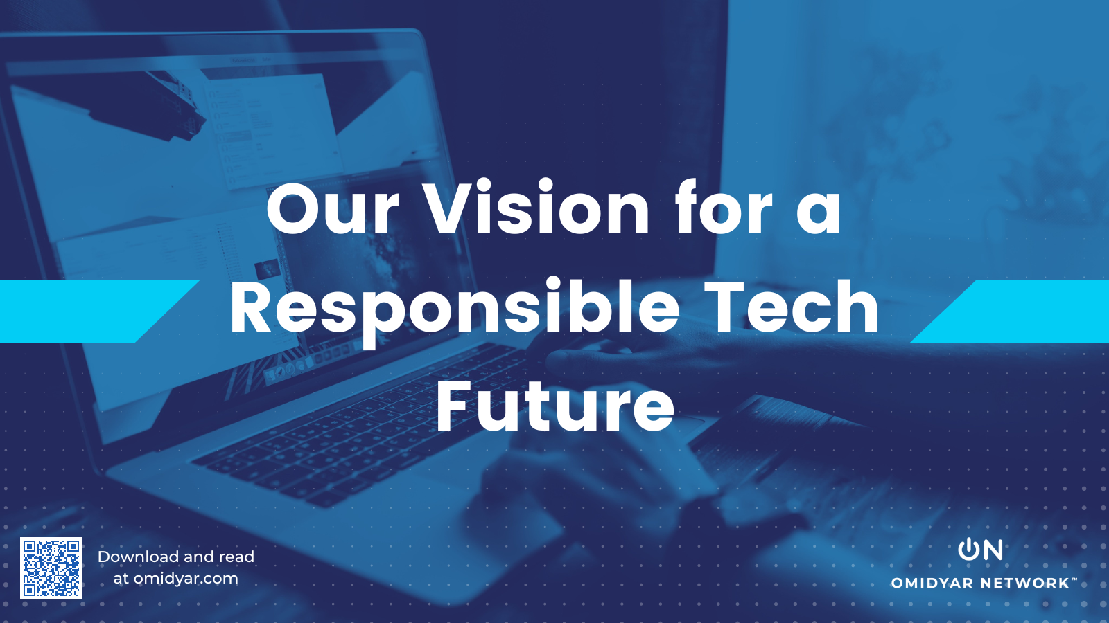 Our Vision for a Responsible Tech Future